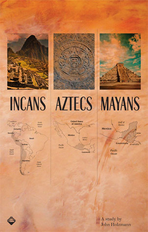 incas aztecs and mayans